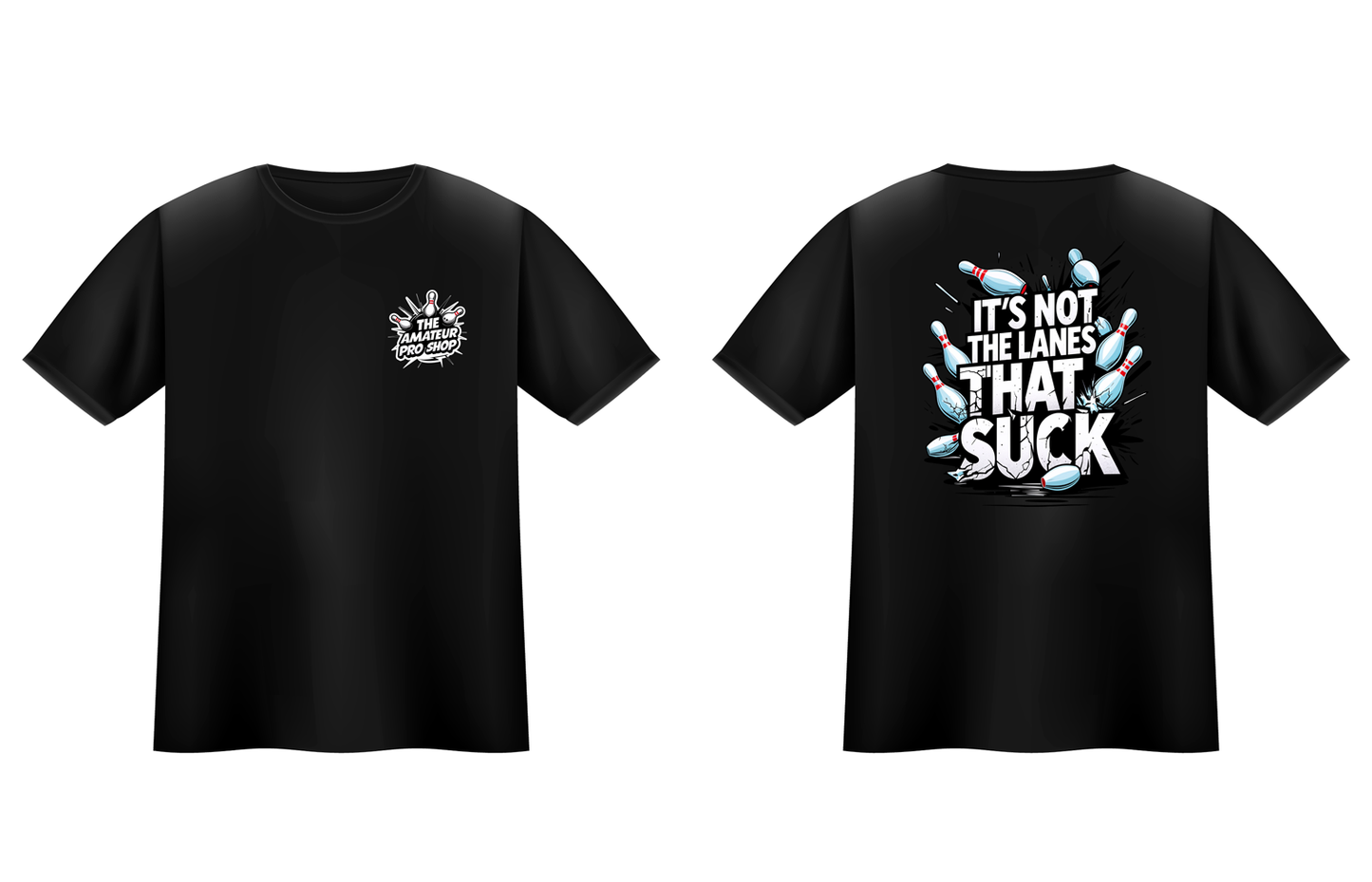 Its Not The Lanes Tee